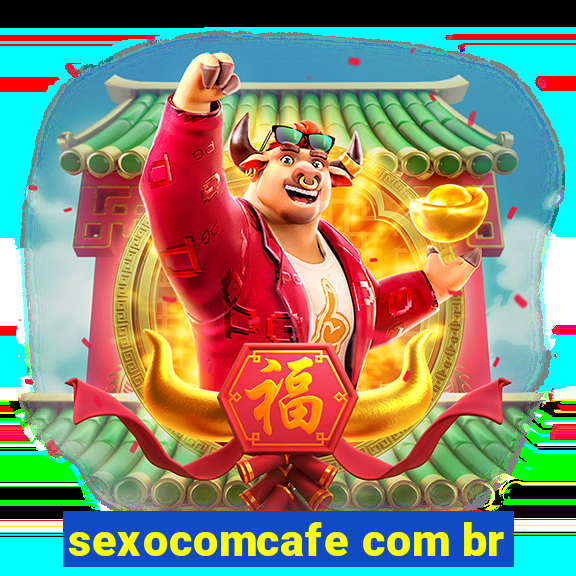 sexocomcafe com br